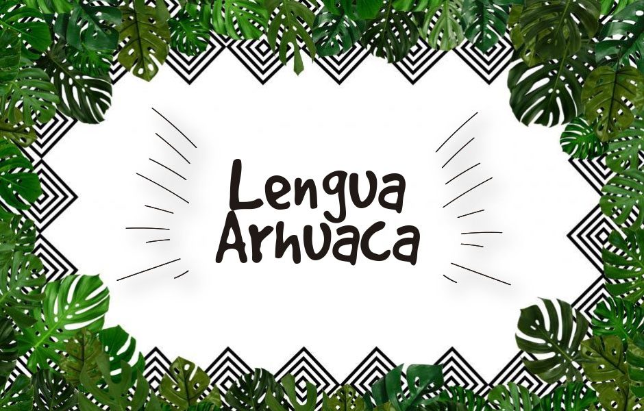 Lengua Arhuaca: Aprender las palabras más usadas en arhuaco